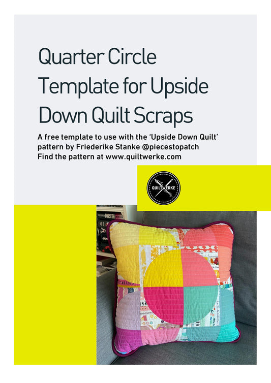 Quarter Circle Template für die Reste des Upside Down Quilts
